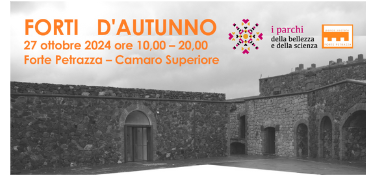 “FORTI D’AUTUNNO”: domenica 27 ottobre dalle 10.00 alle 20.00 porte aperte a Forte Petrazza con visite guidate, banchetti, musica e laboratori per grandi e piccini